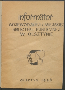 Informator Wojewódzkiej i Miejskiej Biblioteki Publicznej w Olsztynie, 1958, nr 1