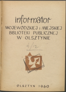 Informator Wojewódzkiej i Miejskiej Biblioteki Publicznej w Olsztynie, 1960, z. 4