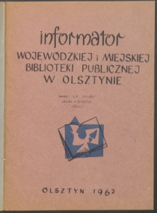 Informator Wojewódzkiej i Miejskiej Biblioteki Publicznej w Olsztynie, 1962, z. 3-4